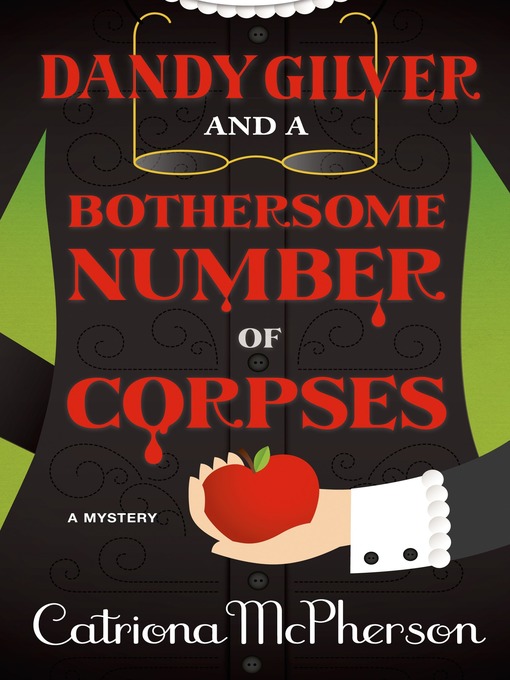 Title details for Dandy Gilver and a Bothersome Number of Corpses--A Mystery by Catriona McPherson - Available